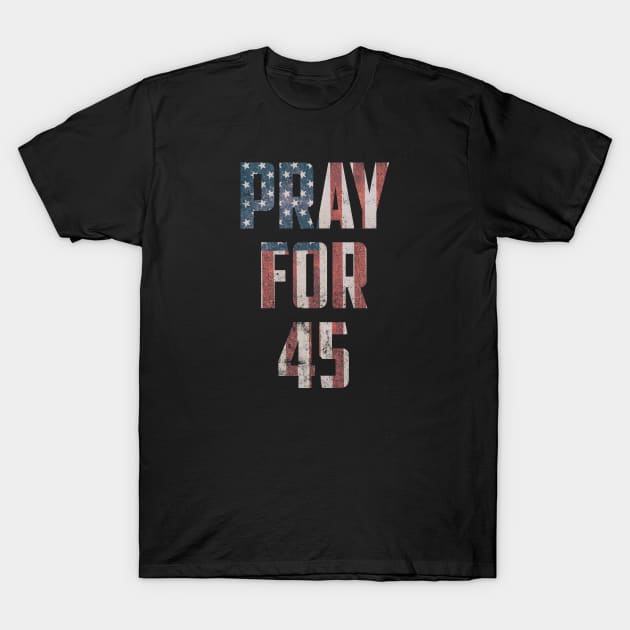 pray for 45 T-Shirt by Eldorado Store